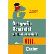 GEOGRAFIA ROMANIEI NOTIUNI ESENTIALE  Clasa a VIII -a