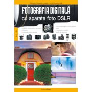 Fotografia digitală cu aparate foto DSLR
