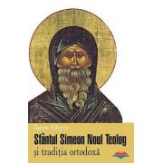 Sfantul Simeon Noul Teolog si traditia ortodoxa