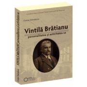 Vintilă Brătianu. Personalitatea şi activitatea sa