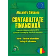 Contabilitate financiară în conformitate cu reglementările contabile românești și directivele europene. Teorie, teste de autoevaluare, teste grilă, probleme