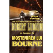 Mostenirea lui Bourne. Robert Ludlum se intoarce