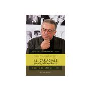 I.L. Caragiale şi caligrafia plăcerii Despre eul din scrisori