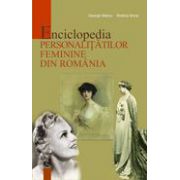 Enciclopedia personalităţilor feminine din România