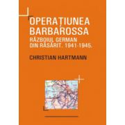 OPERATIUNEA BARBAROSSA. RAZBOIUL GERMAN DIN RASARIT 1941-1945