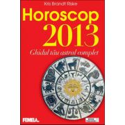 Horoscop 2013. Ghidul tau astral complet