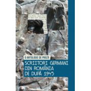 Scriitori germani din România de după 1945 O antologie de proză