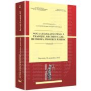Noua legislatie penala. Traditie, recodificare, reforma, progres juridic Bucuresti, 26 octombrie 2012. Volumul II