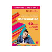 Evaluarea nationala 2013 Matematica - 60 de teste rezolvate dupa modelul MEN