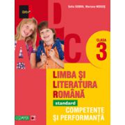 LIMBA SI LITERATURA ROMANA STANDARD - FOARTE BINE 2013. COMPETENTE SI PERFORMANTA. CLASA A III-A