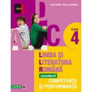 LIMBA SI LITERATURA ROMANA STANDARD - FOARTE BINE 2013. COMPETENTE SI PERFORMANTA. CLASA A IV-A