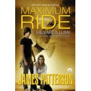 Salvarea lumii si alte sporturi extreme - Maximum Ride, vol. 3