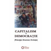 Capitalism și democrație. Principii, Structuri, Evoluţie