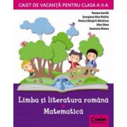 CAIET DE VACANTA CLASA II - LIMBA SI LITERATURA ROMANA, MATEMATICA