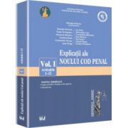 Explicații ale noului Cod penal. Vol. I. Art. 1-52. Partea generală