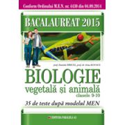 BACALAUREAT 2015  BIOLOGIE VEGETALA SI ANIMALA - CLASELE IX-X - 35 DE TESTE DUPA MODELUL MEN
