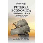 Puterea economica in istoria lumii Vol. I Puterea economica in istoria lumii Vol. I