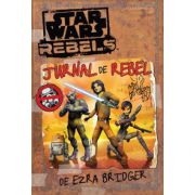 Star Wars Rebels. Jurnal de rebel