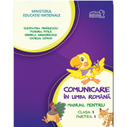 Comunicare in Limba Romana - Manual pentru Clasa I - Partea 1