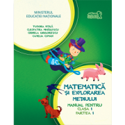 Matematica si Explorarea Mediului - Manual pentru Clasa I - Partea 1