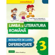 LIMBA SI LITERATURA ROMANA 2015 CONSOLIDARE - MODALITATATI DE LUCRU DIFERENTIATE - CLASA A III-A