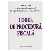 Codul de Procedura Fiscala- In vigoare de la 1 Ianuarie 2016