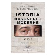 Istoria masoneriei moderne (vol. 1)