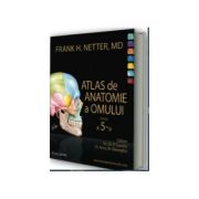 Netter, editia a V-a. Atlas de Anatomie a Omului, cu activare online pe StudentConsult. com 6th ed. (Editie cu coperti cartonate)