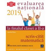 Evaluarea Naționala la finalul clasei a II-a - Citit-Scris - Matematică