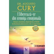 Eliberează-te din temniţa emoţională, Dr. Augusto Cury