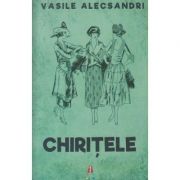 Chiritele(Editura: Astro, Autor: Vasile Alecsandri ISBN 978-606-8660-01-1)