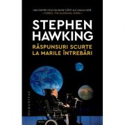 Răspunsuri scurte la marile întrebări - Stephen Hawking