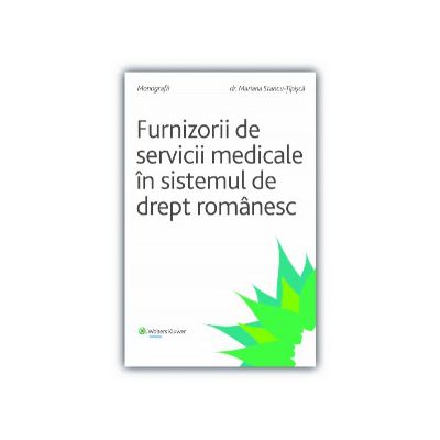 Furnizorii de servicii medicale în sistemul de drept românesc