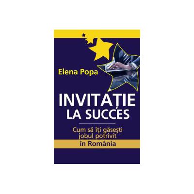 INVITATIE LA SUCCES.Cum sa iti gasesti jobul potrivit in Romania