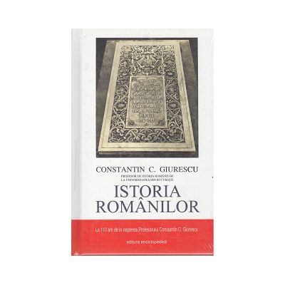 Constantin C. Giurescu - Istoria Romanilor