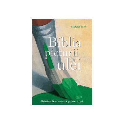 BIBLIA PICTURII IN ULEI