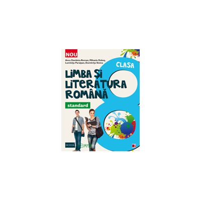 LIMBA SI LITERATURA ROMANA STANDARD 2014. CLASA A VIII-A