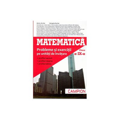 Matematica Clasa a IX-a - Probleme si Exercitii pe Unitatii de Invatare (profilul servicii, profilul resurse, profilul tehnic)
