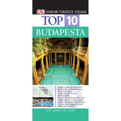 Top 10. Budapesta - Ghid turistic vizual ediţia a II-a