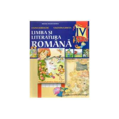LIMBA SI LITERATURA ROMANA, manual pentru clasa a 4-a - Iordache, Jercea