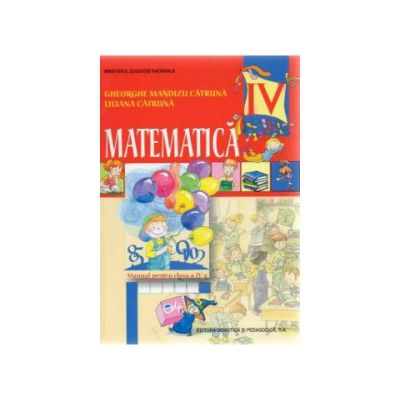 Matematica, manual clasa a 4-a - Catruna