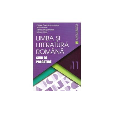 Limba si Literatura Romana- Ghid de Pregatire - Clasa a XI-a