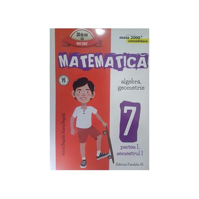 Manufacturer Madam diary Matematica 2016 - 2017 Consolidare - Algebra, Geometrie - Clasa A VII-A -  Partea I - Semestrul I - LibrariaDaricom.Ro