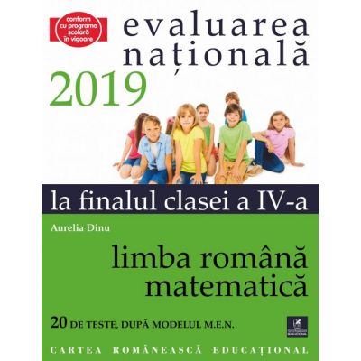 Evaluarea Naționala la finalul clasei a IV-a - Limba română - Matematică