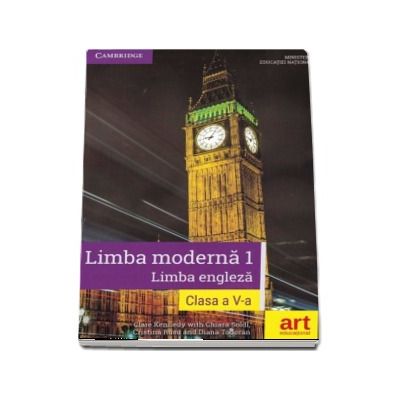 Limba moderna 1 - Limba engleza, manual pentru clasa a V-a. Contine CD cu editia digitala a manualului (Clare Kennedy) - Kennedy, Clare