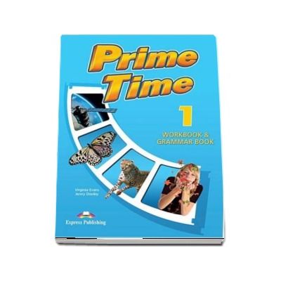 Prime Time 1. Workbook and Grammar Book with Digibook App - Caiet si gramatica de limba engleza pentru clasa a V-a - Evans, Virginia