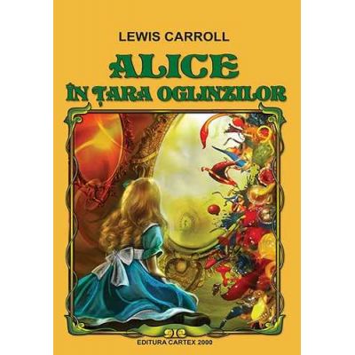 Alice in tara oglinzilor-Lewis Carroll