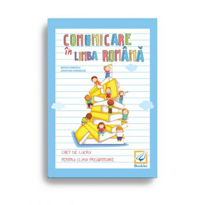 Comunicare în limba română – caiet de lucru pentru clasa pregătitoare
