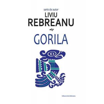 Gorila-Liviu Rebreanu