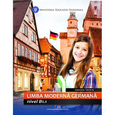LIMBA MODERNĂ GERMANĂ-Manual pentru clasa a VII-a, nivel B1. 1